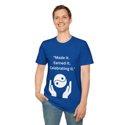 "Made It. Earned It. Celebrating It." — Inspirational Unisex Tee (White Print)