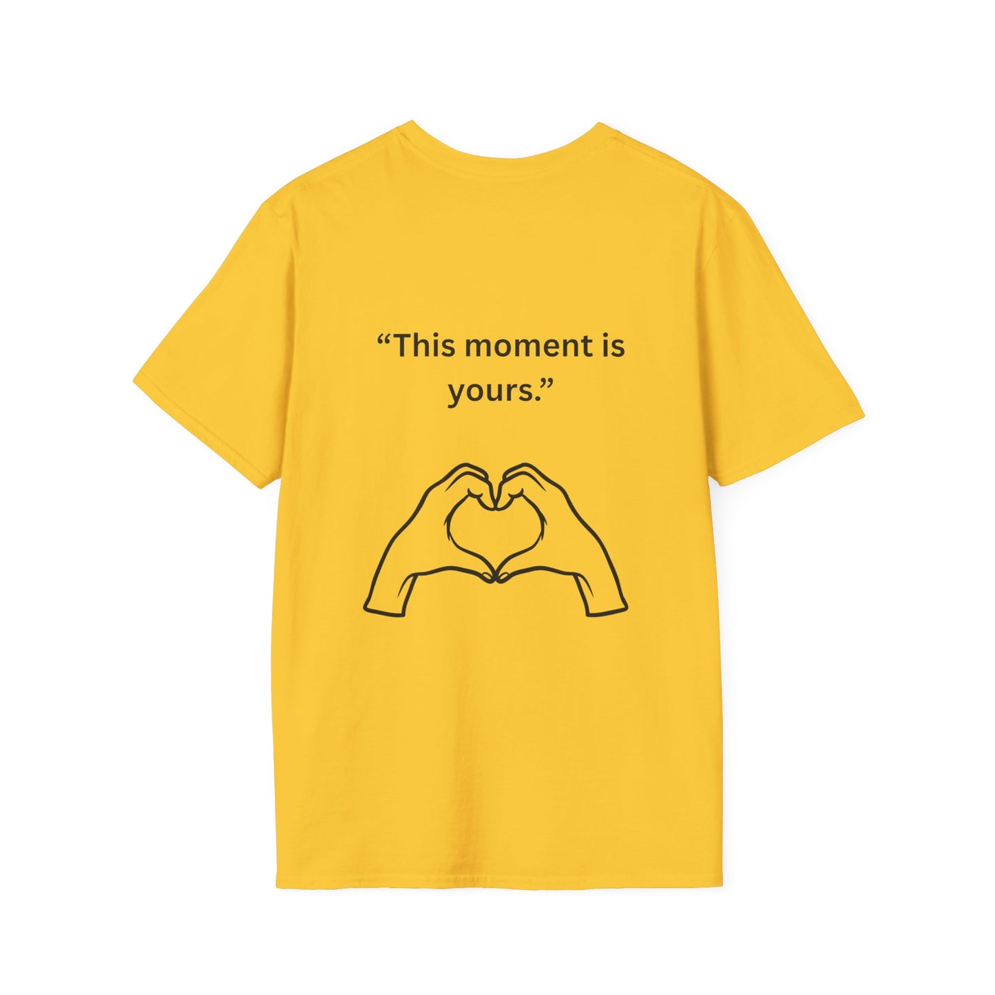 "This Moment Is Yours" — Heart Hands Unisex Softstyle Tee (Black Print)