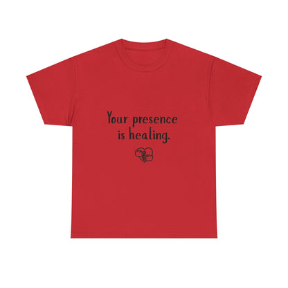 Your Presence Is Healing — Unisex Tee