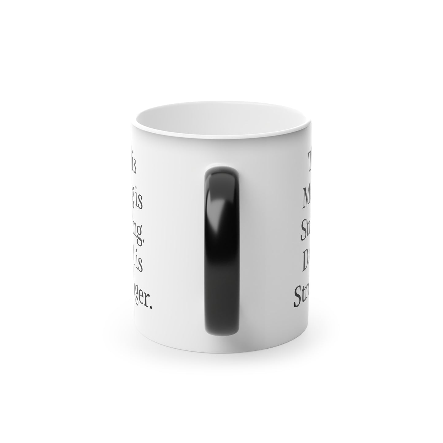 “This Mug is Strong. Dad is Stronger.” - Heat Changing Coffee Mug (11oz)