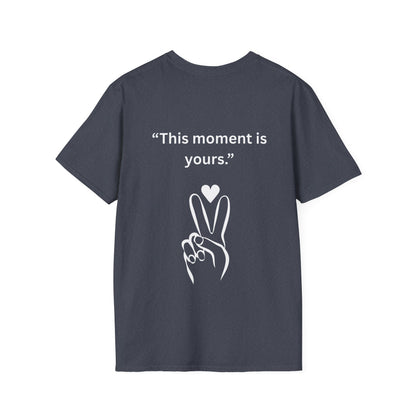 "This Moment Is Yours" — Peace & Heart Unisex Softstyle Tee (White Print)