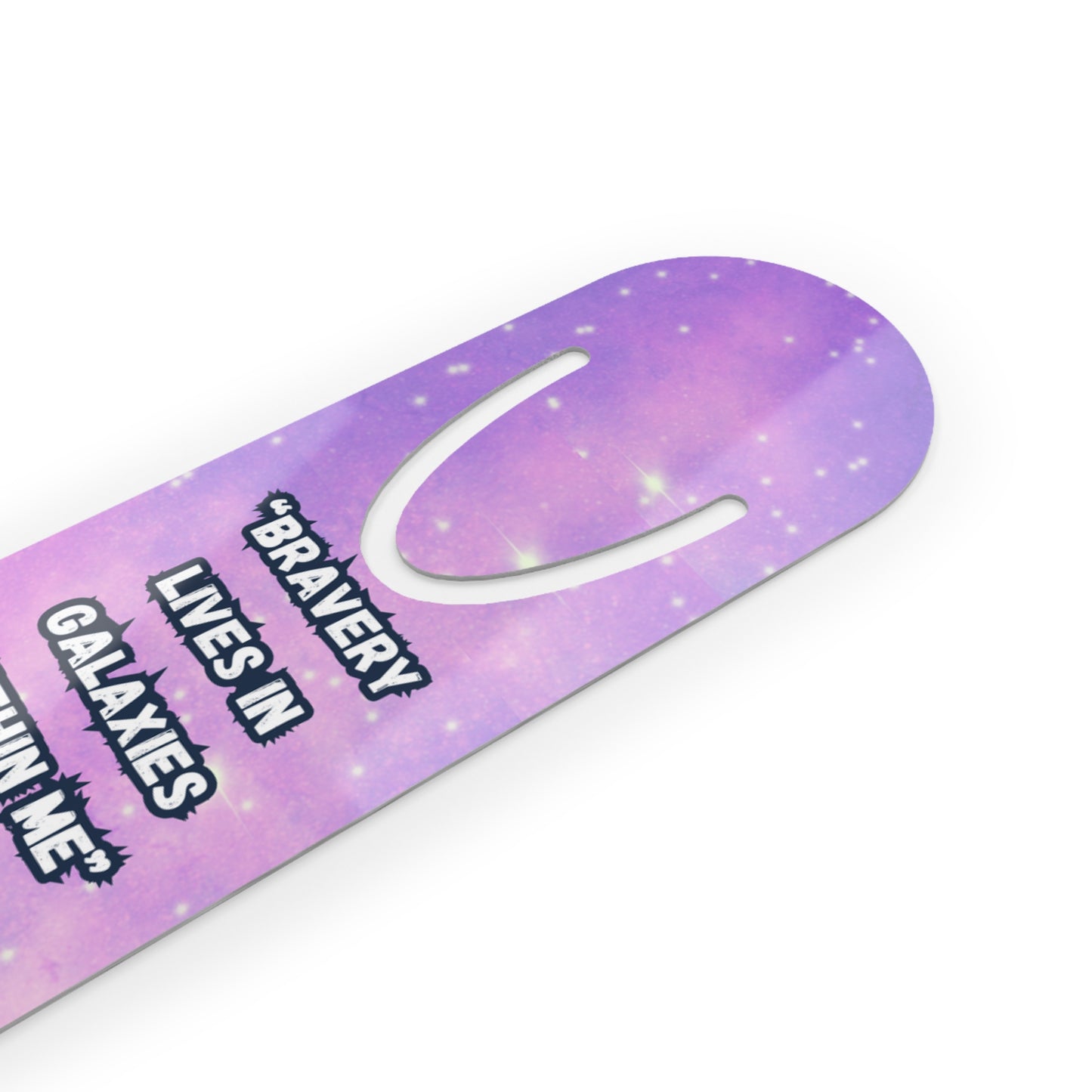 Inspirational Galaxy Bookmark - "Bravery Lives in Galaxies Within Me"