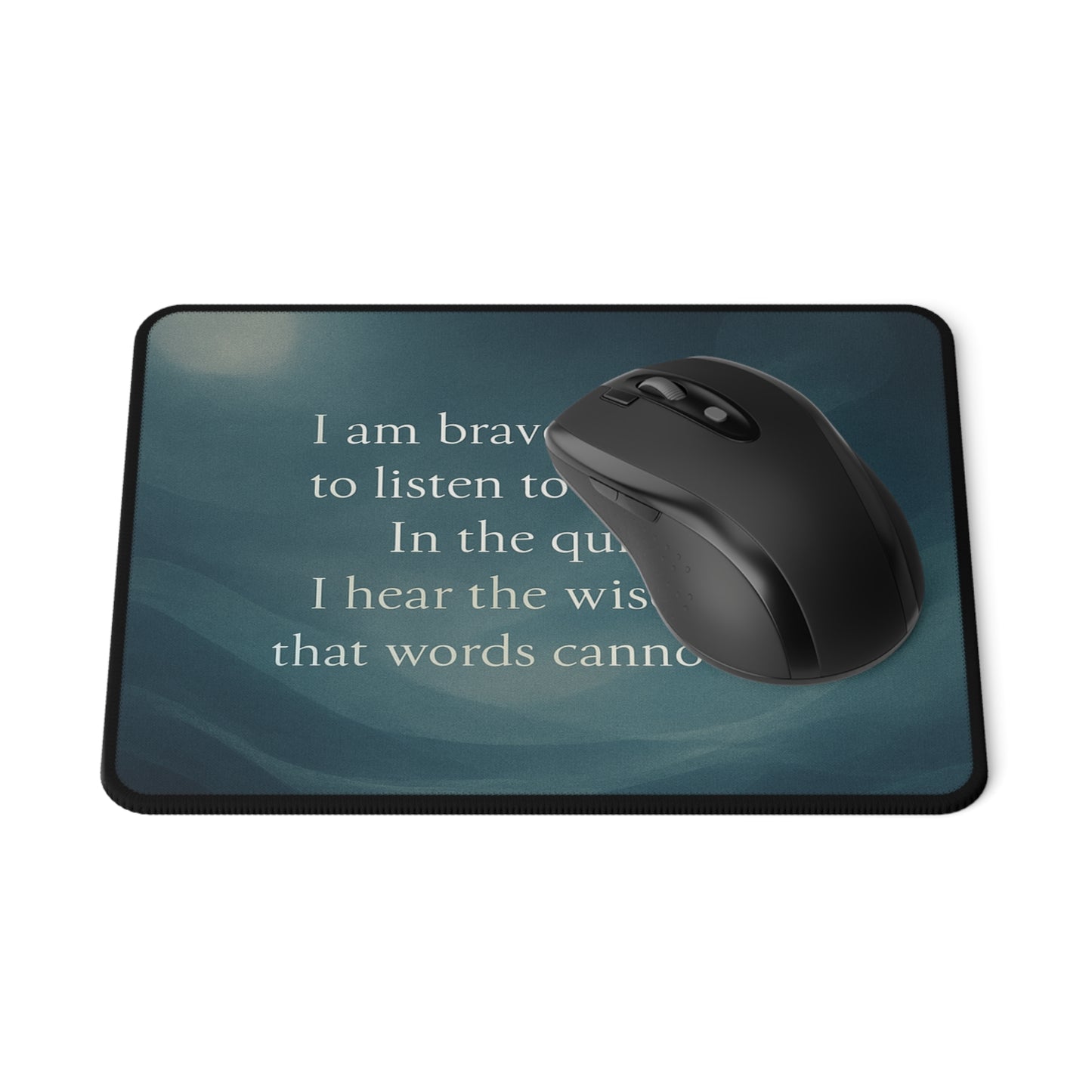 “I Am Brave Enough to Listen to Silence” — Inspirational Mouse Pad