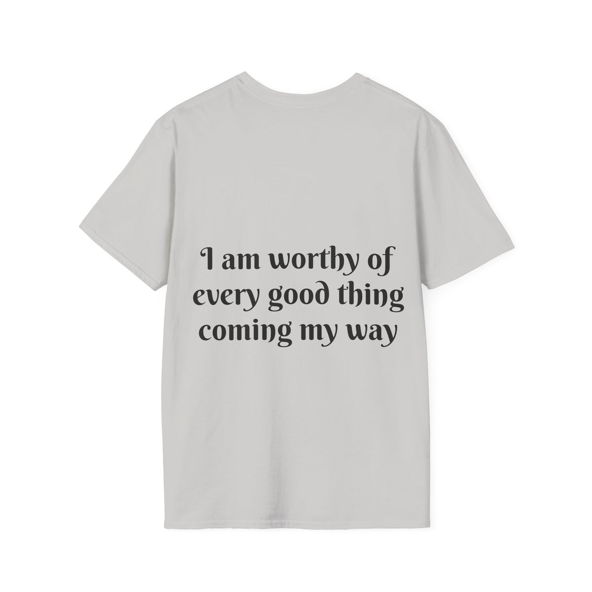 "I Am Worthy of Every Good Thing Coming My Way" — Unisex Softstyle T‑Shirt