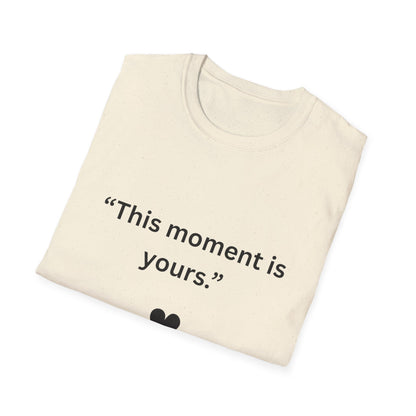 "This Moment Is Yours" — Peace & Heart Unisex Softstyle Tee (Black Print)