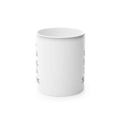 “This Mug is Strong. Dad is Stronger.” - Heat Changing Coffee Mug (11oz)