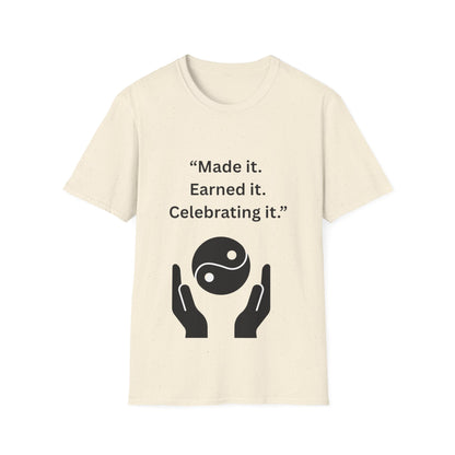 "Made It. Earned It. Celebrating It." — Inspirational Unisex Tee (Black Print)