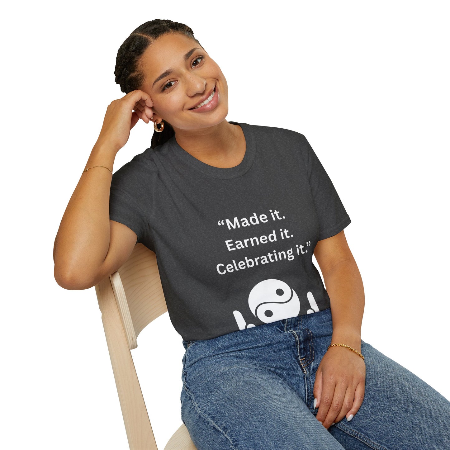 "Made It. Earned It. Celebrating It." — Inspirational Unisex Tee (White Print)