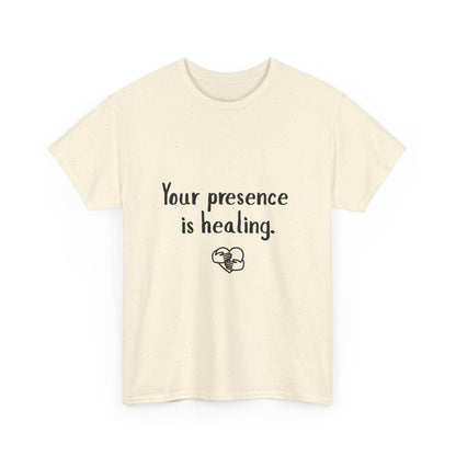 Your Presence Is Healing — Unisex Tee
