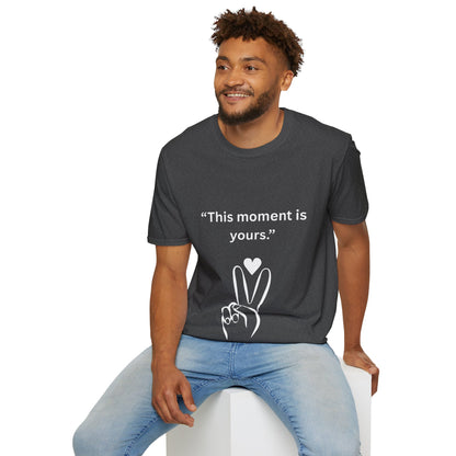 "This Moment Is Yours" — Peace & Heart Unisex Softstyle Tee (White Print)