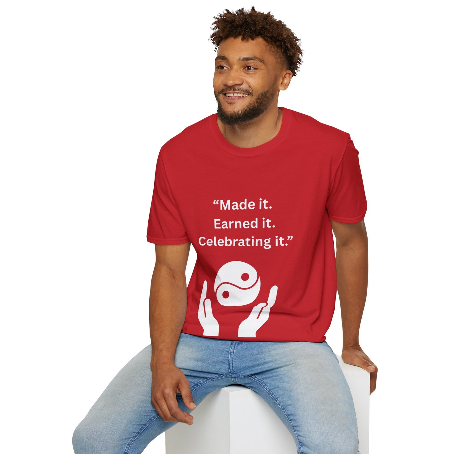 "Made It. Earned It. Celebrating It." — Inspirational Unisex Tee (White Print)