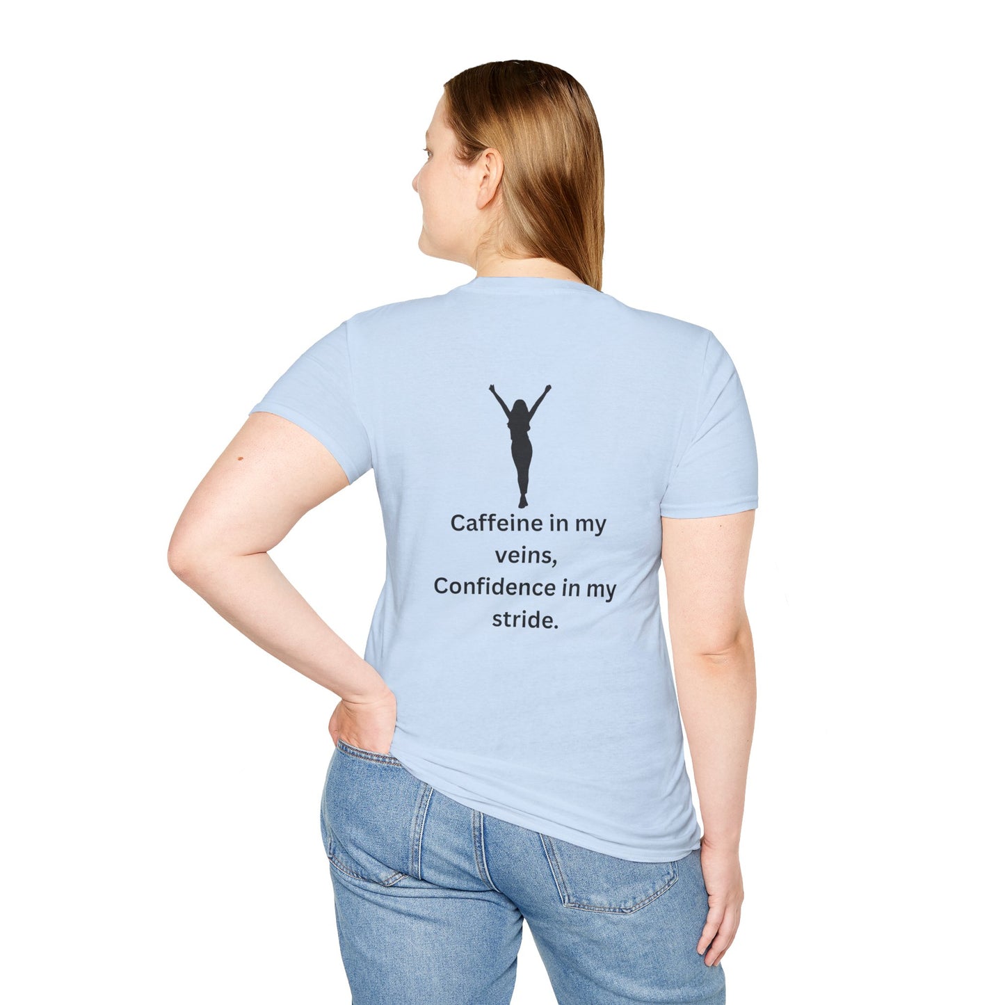 “Caffeine In My Veins, Confidence In My Stride” Tee shirt