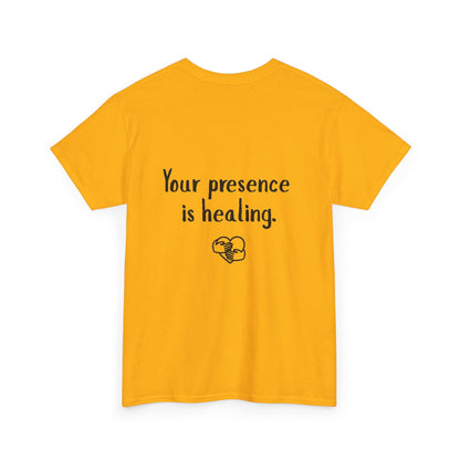 Your Presence Is Healing — Unisex Tee