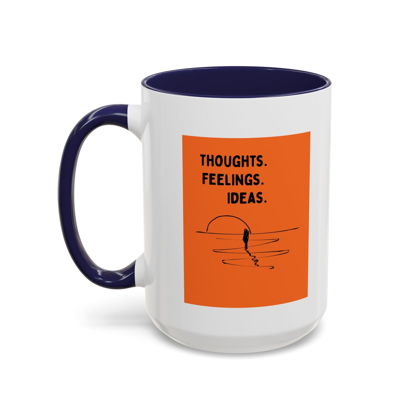 Thoughts. Feelings. Ideas. — Inspirational Mug