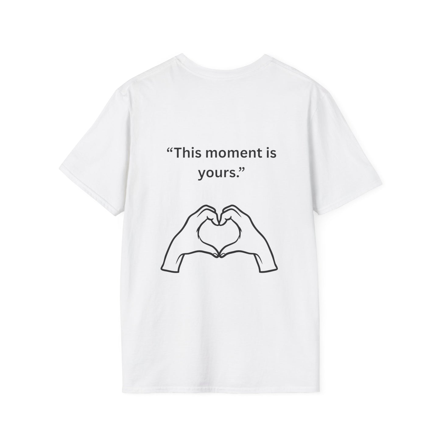 "This Moment Is Yours" — Heart Hands Unisex Softstyle Tee (Black Print)