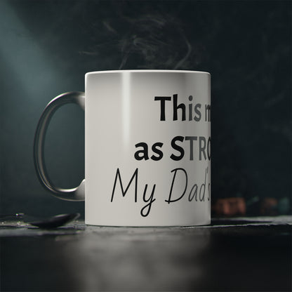 "Strong Like His Opinions" Magic Mug – Everyday Gift for Dads & Husbands