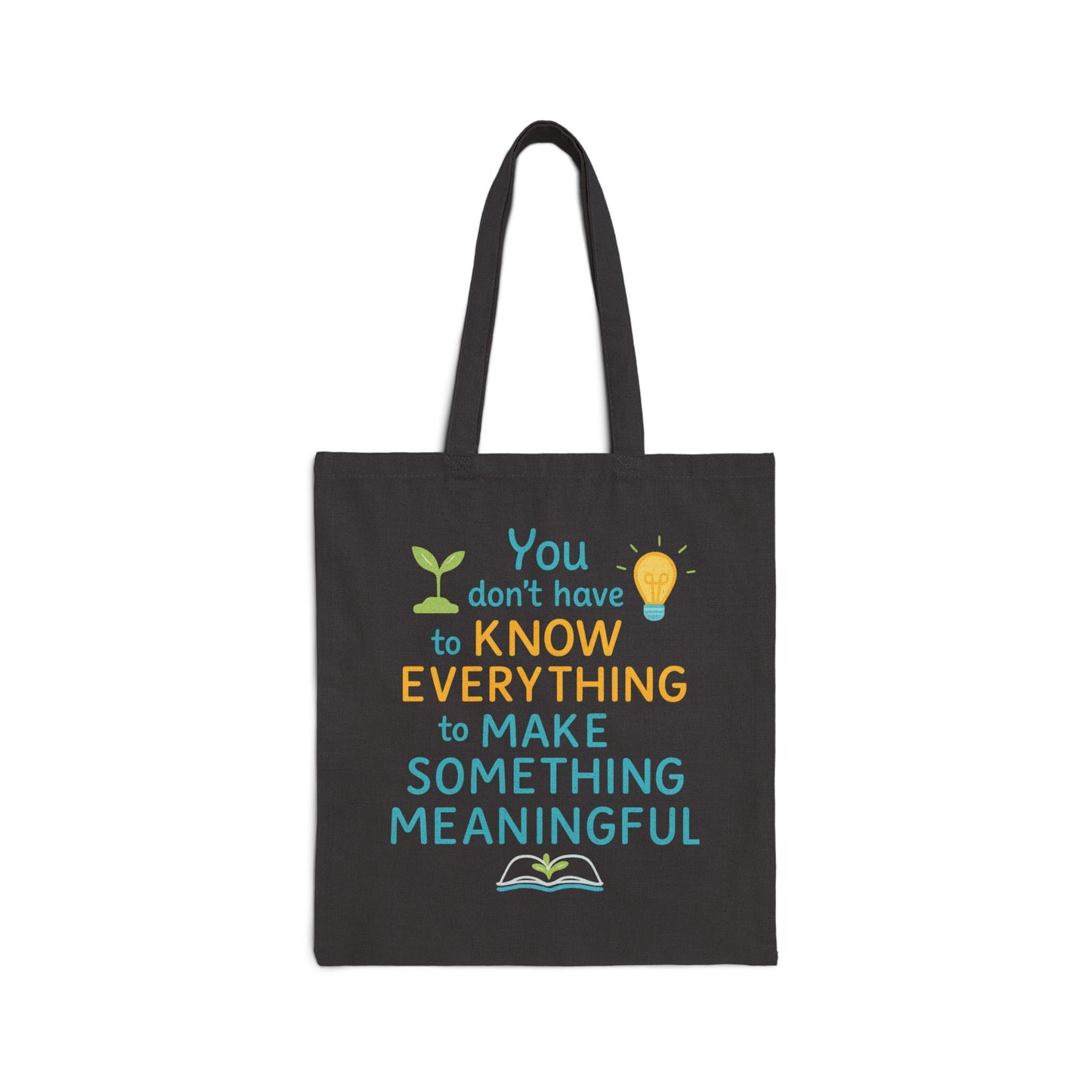 You Don’t Have to Know Everything Meaningful Quote Canvas Tote Bag for Mindful Living
