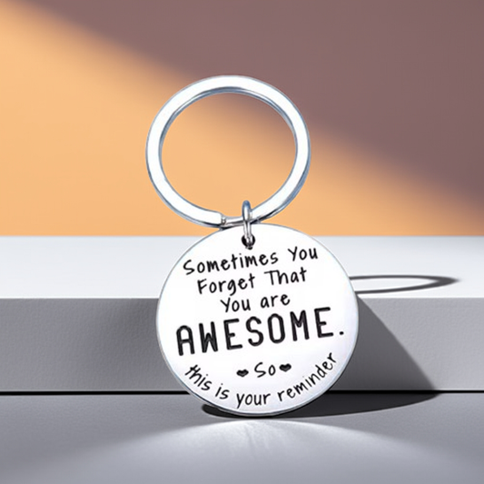 Sometimes You Forget That You Are Awesome Keychain