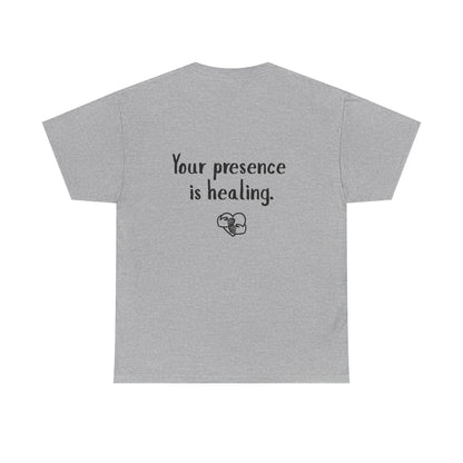 Your Presence Is Healing — Unisex Tee