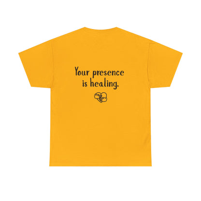 Your Presence Is Healing — Unisex Tee