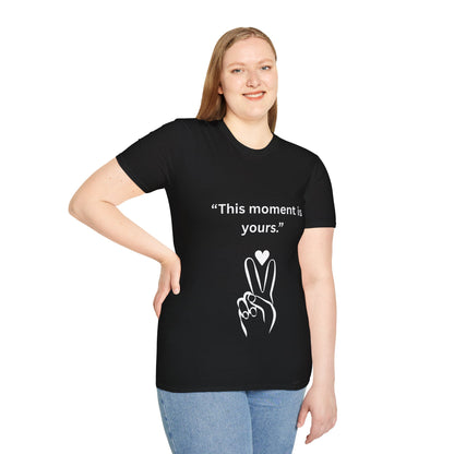 "This Moment Is Yours" — Peace & Heart Unisex Softstyle Tee (White Print)