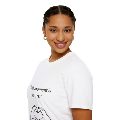 "This Moment Is Yours" — Heart Hands Unisex Softstyle Tee (Black Print)
