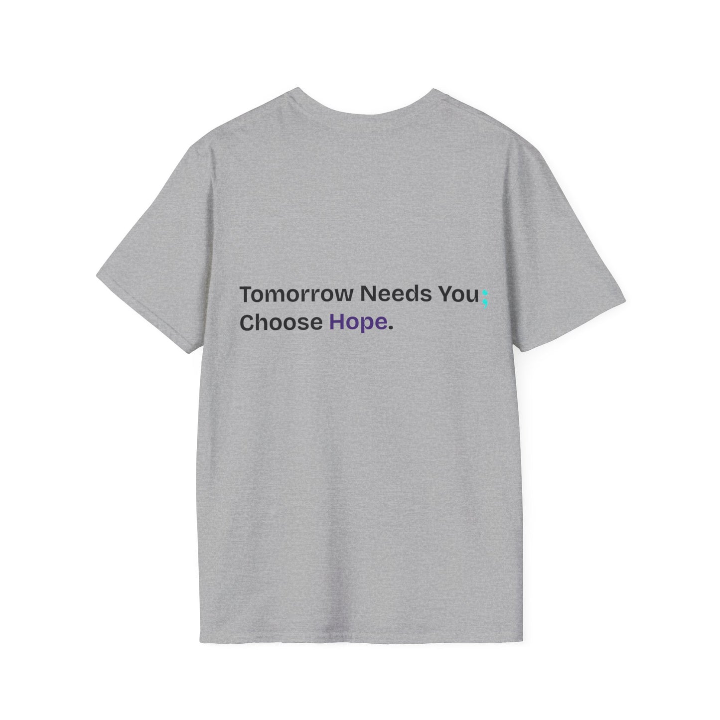 Unisex Suicide Awareness T-Shirt One More Day One More Chance Choose Hope Tomorrow Needs You