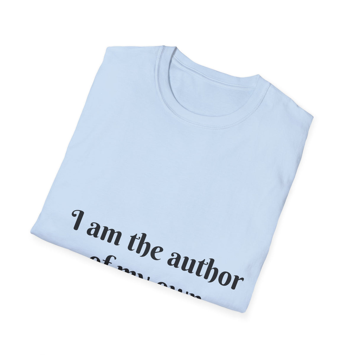 "I Am The Author of My Own Transformation" — Unisex Softstyle T‑Shirt