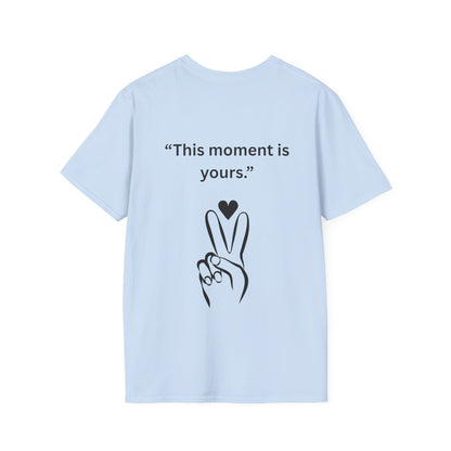 "This Moment Is Yours" — Peace & Heart Unisex Softstyle Tee (Black Print)