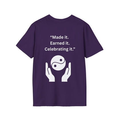 "Made It. Earned It. Celebrating It." — Inspirational Unisex Tee (White Print)