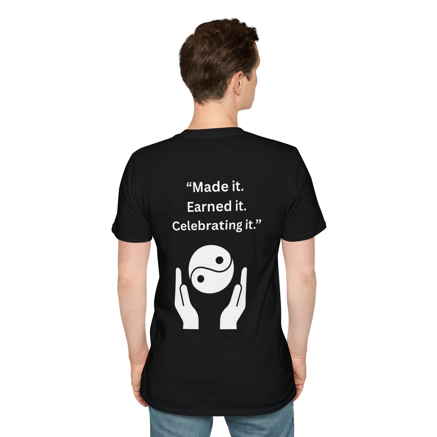 "Made It. Earned It. Celebrating It." — Inspirational Unisex Tee (White Print)