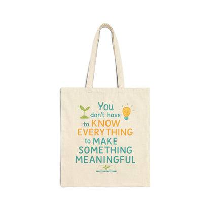 You Don’t Have to Know Everything Meaningful Quote Canvas Tote Bag for Mindful Living
