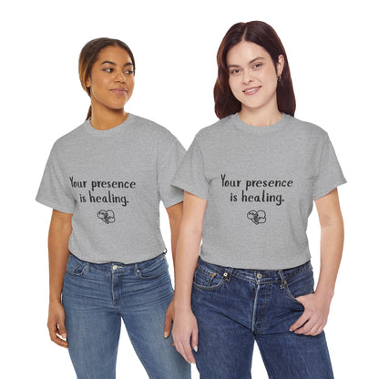Your Presence Is Healing — Unisex Tee