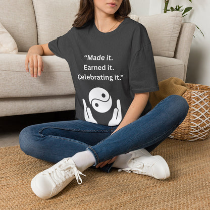 "Made It. Earned It. Celebrating It." — Inspirational Unisex Tee (White Print)