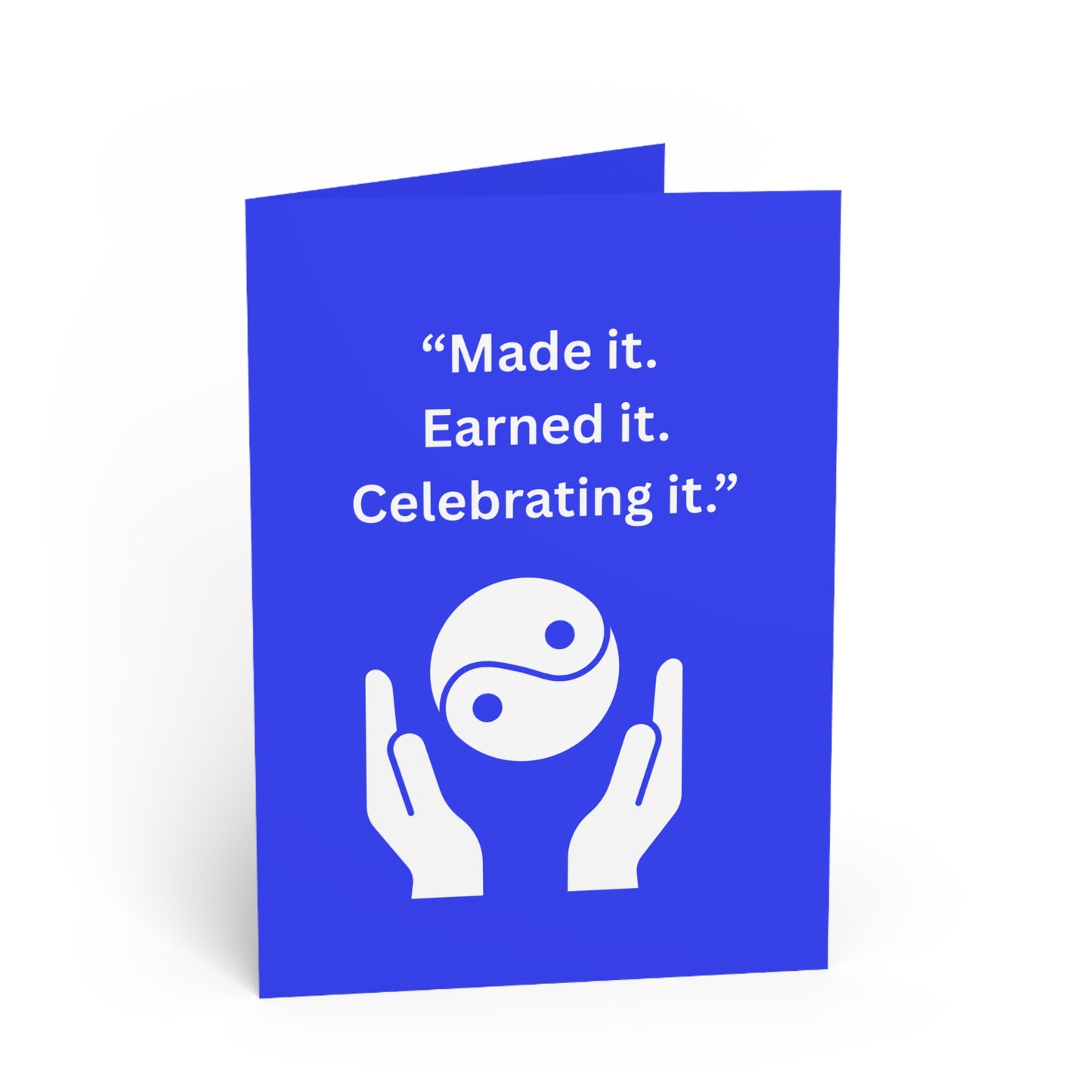 "Made It. Earned It. Celebrating It." — Royal Blue Greeting Card