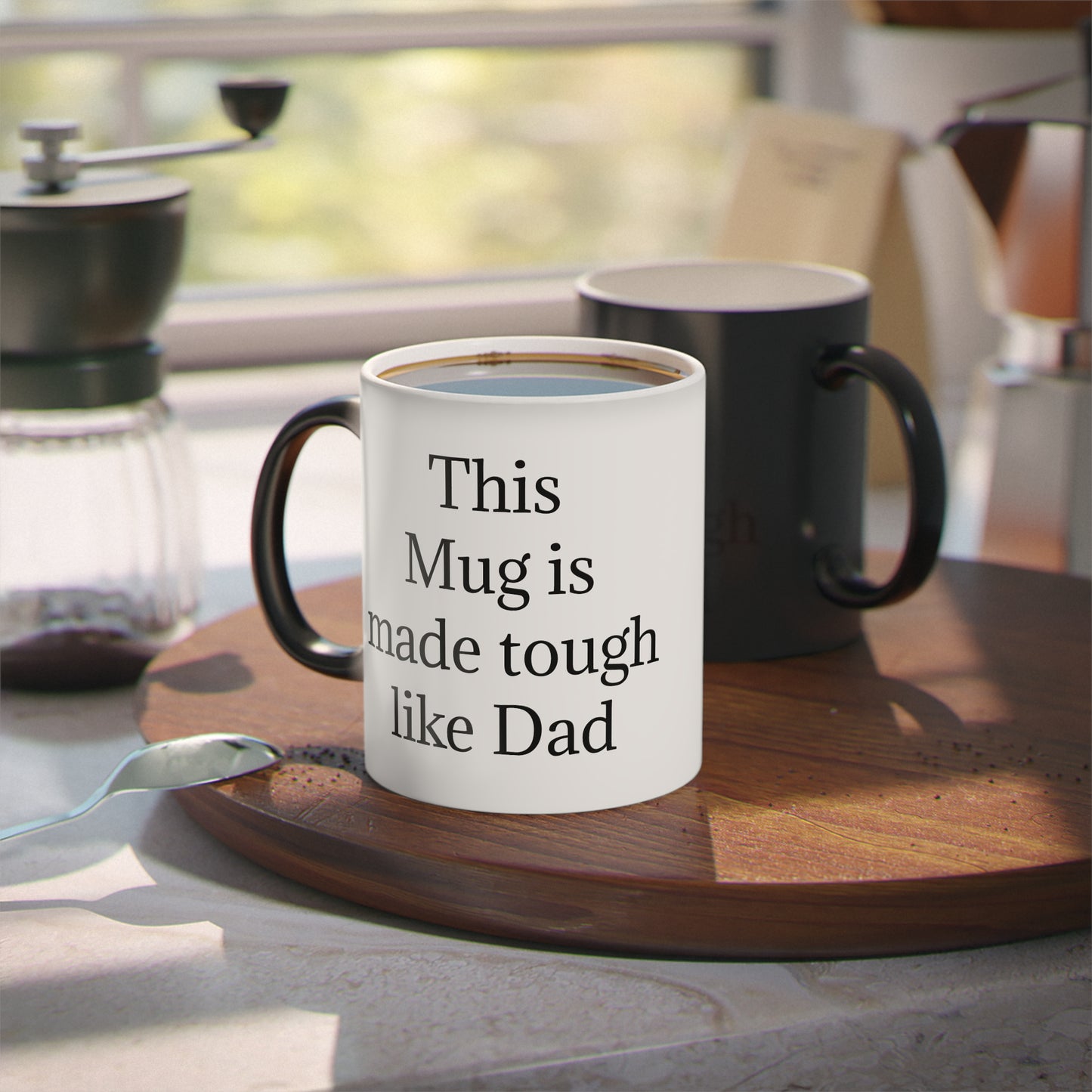 "This Mug is made tough like Dad" - Heat Changing Coffee Mug (11oz)