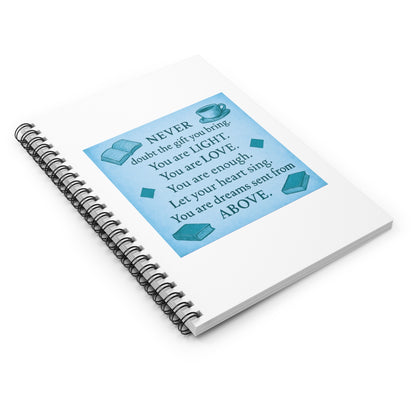 Never Doubt the Gift You Are — Spiral Notebook