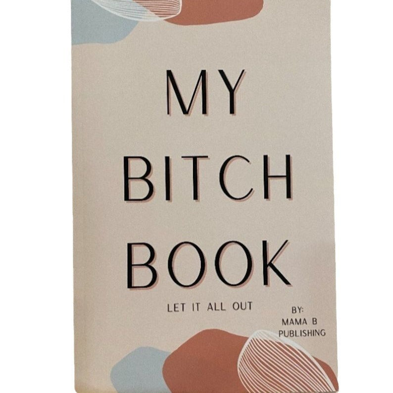 Self-Help Stress Relief Diary "My Bitch Book"