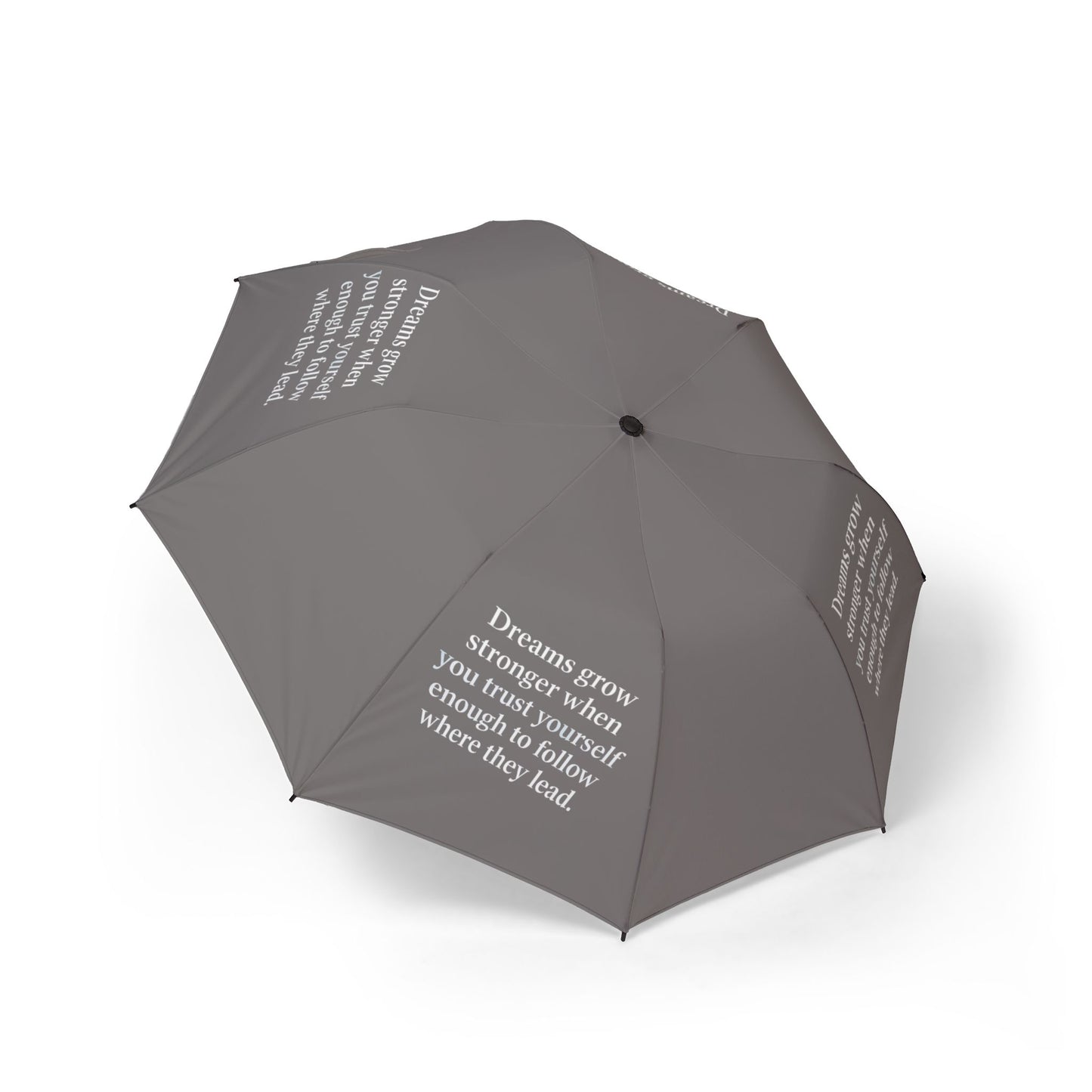 "Dreams Grow Stronger" — Grey Semi-Automatic Foldable Umbrella