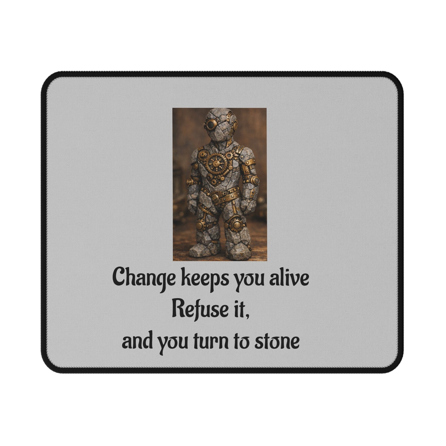Change Keeps You Alive — Inspirational Mouse Pad Gray