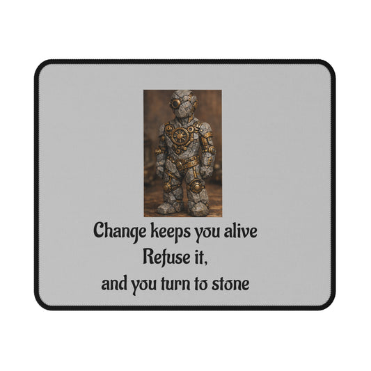 Change Keeps You Alive — Inspirational Mouse Pad Gray