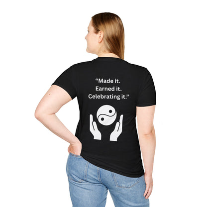 "Made It. Earned It. Celebrating It." — Inspirational Unisex Tee (White Print)