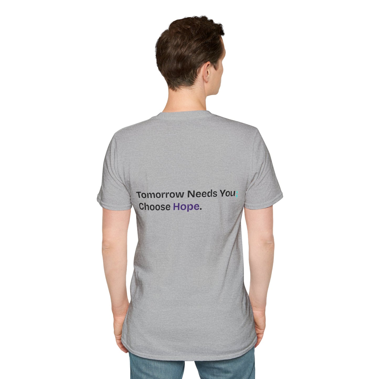 Unisex Suicide Awareness T-Shirt One More Day One More Chance Choose Hope Tomorrow Needs You