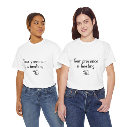 Your Presence Is Healing — Unisex Tee