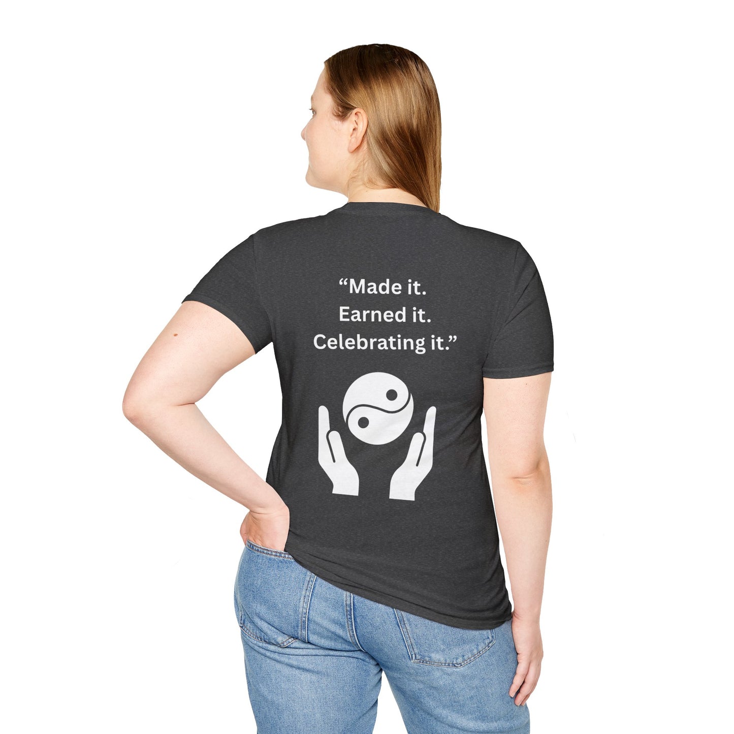 "Made It. Earned It. Celebrating It." — Inspirational Unisex Tee (White Print)