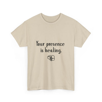 Your Presence Is Healing — Unisex Tee