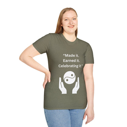 "Made It. Earned It. Celebrating It." — Inspirational Unisex Tee (White Print)