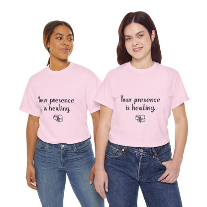 Your Presence Is Healing — Unisex Tee