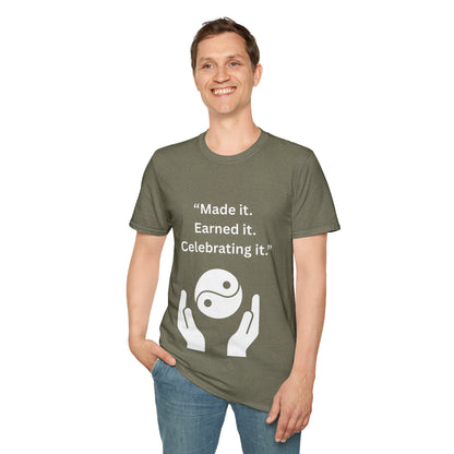 "Made It. Earned It. Celebrating It." — Inspirational Unisex Tee (White Print)