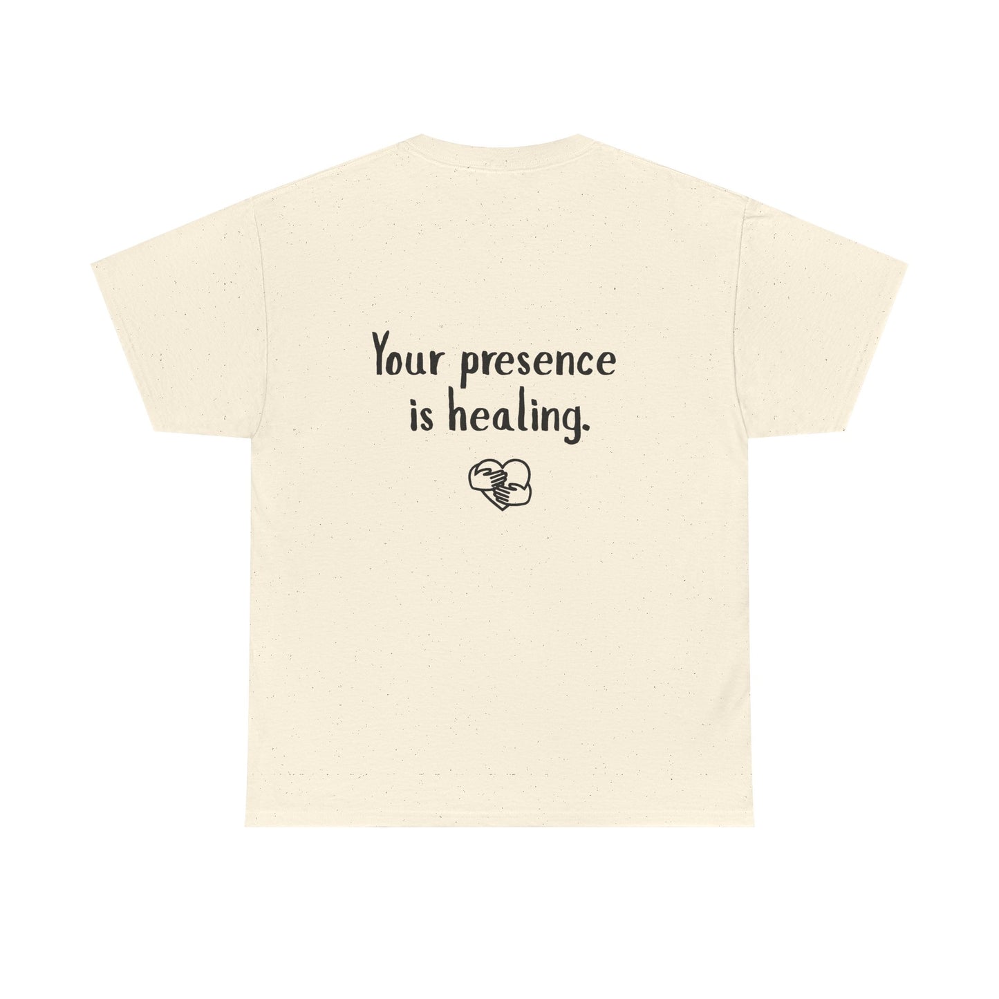 Your Presence Is Healing — Unisex Tee